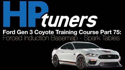 HP Tuners Ford Gen 3 Coyote Training Course Part 75: FI Basemap - Spark Tables - HP Tuners Ford Gen 3 Coyote (2018-23) Training Course - Evans Performance Academy