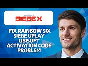 How To Fix Rainbow Six Siege Uplay Ubisoft Activation Code Problem (2026 Guide)