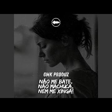 Não me bate, não machuca, nem me xinga!