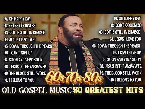 🎵 OLD TIME GOSPEL CLASSICS | 50 SOULFUL SONGS 60s–80s | VINTAGE WORSHIP COLLECTION