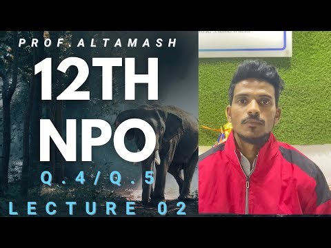 #2 | 12 Class | NPO | Q. 4, Q. 5 |Maharashtra Board | Altamash sir