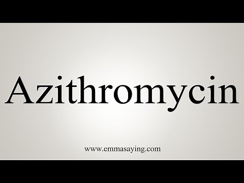 How To Say Azithromycin