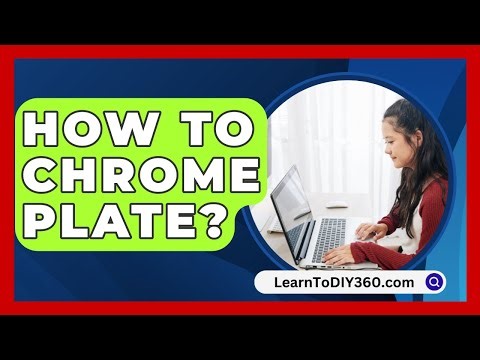 How To Chrome Plate? - LearnToDIY360.com