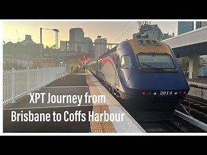 XPT Journey from Brisbane Roma St to Coffs Harbour