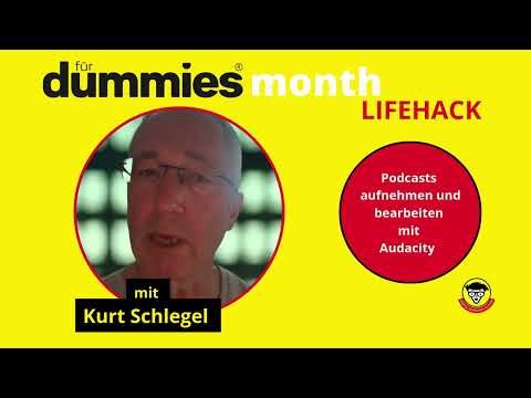 In 10 Minuten zum besseren Podcast: Audacity leicht gemacht | für Dummies
