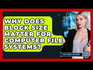Why Does Block Size Matter For Computer File Systems? - Tech Terms Explained