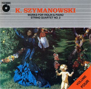 K. Szymanowski, Konstanty Andrzej Kulka, Jerzy Marchwińska, Wanda Wiłkomirska, Tadeusz Chmielewski, The Wilanów Quartet - Vol.4 - Works For Violin And Piano - String Quartet N°2