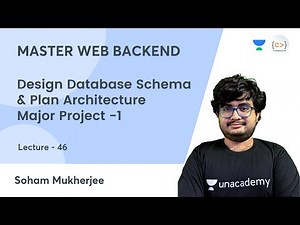 Design Database Schema & Plan Architecture | Major Project -1 | MASTER WEB BACKEND | Soham Mukherjee