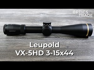 Leupold VX-5HD 3-15x44 Rifle Scope Review | Optics Trade Review