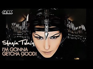 [4K] Shania Twain - I'm Gonna Getcha Good! (Music Video)