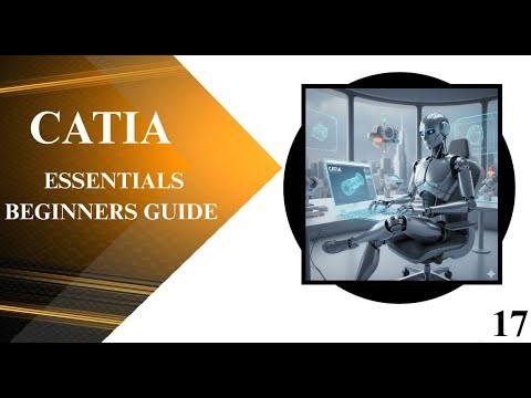 CATIA ESSENTIALS FOR BEGINNERS- EPISODE 17