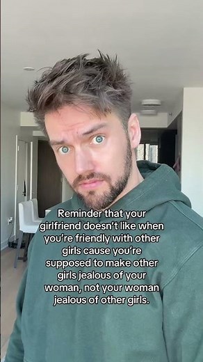 Reminder that your girlfriend doesn't like when you are friendly with other girls