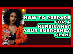 How To Prepare For A Hurricane? Your Emergency Plan. - Your Emergency Planner