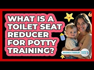 What Is A Toilet Seat Reducer For Potty Training?