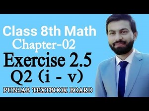 Class 8th Math Chapter 2 Exercise 2.5 Q2 (i-v)-8th Class Mathematics Unit 2 Exercise 2.5 Q2- PTBB