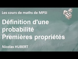 Définition d'une probabilité - Premières propriétés