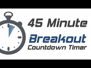 45 min Breakout and BreakoutEDU Countdown Timer