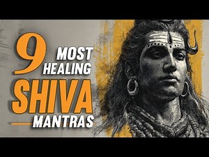 9 Healing Shiva Mantras | Divine Chants for Meditation, Protection & Liberation