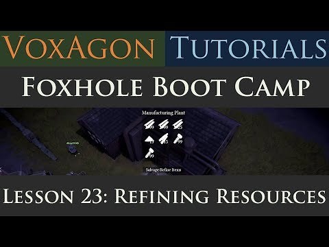 Foxhole Boot Camp Tutorials - Lesson 23: Refining Resources