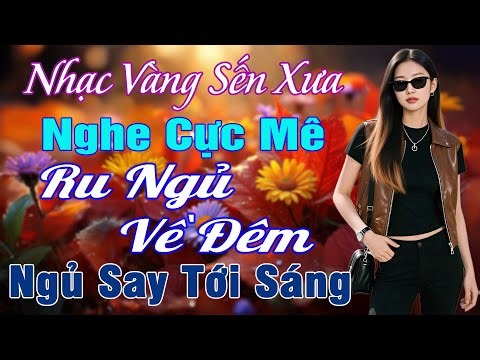 LK NHẠC VÀNG XƯA HAY NHẤT 2026 ➤Giọng Ca Bolero Hải Ngoại Độc Lạ & Êm Tai✅Mới Ra Lò RU NGỦ VỀ ĐÊM