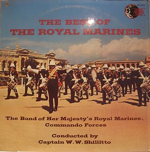 The Band Of Her Majesty's Royal Marines, Commando Forces Conducted By Captain W.W. Shillitto - The Best Of The Royal Marines