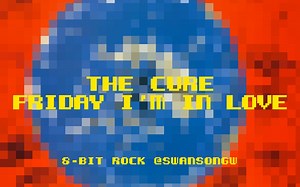 The Cure - Friday I'm In Love 【8 bit】
