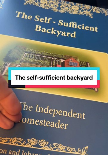 The Self-Sufficient Backyard: A Homesteading Guide