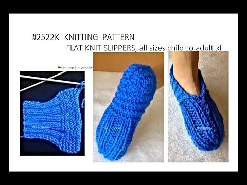 #2522k 45 MINUTE FLAT KNIT SLIPPERS, quick and easy knitted slippers, worked on 2 needles