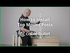 How to Install Signature Classic Collection Top Mount Posts | Cable Bullet System
