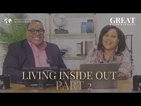 Great Expectations | Living inside out Part 2