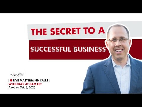 The Secret to a Successful Business - Pivot: SHIFT Ahead Morning Call