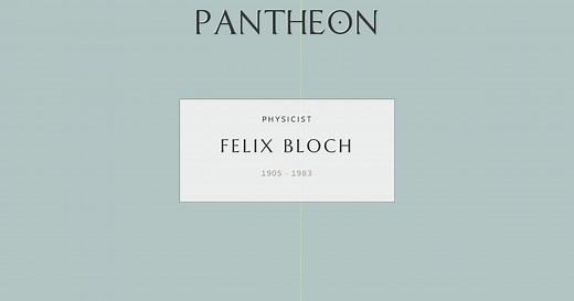 Felix Bloch Biography | Pantheon