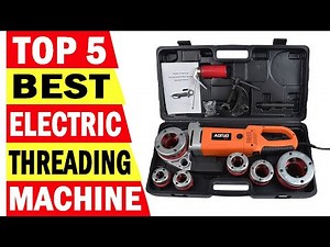Best Pipe Threading Machine | Top 5 Best Electric Pipe Threader In 2025