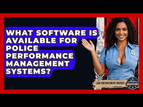 What Software Is Available For Police Performance Management Systems? - Law Enforcement Insider