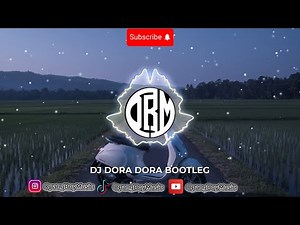 DJ DORA DORA BOOTLEG: Gila banget! Ini Bikin Auto Joget Terus