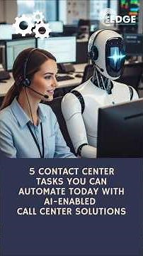 5 Contact Center Tasks You Can Automate Today | AI-Driven Call Center Solutions