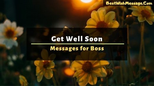 48  Get Well Soon Messages for Boss | Quick Recovery Wishes