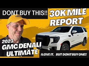 2023 GMC Yukon Denali Ultimate 30k Mile Review: DON’T BUY ONE!!