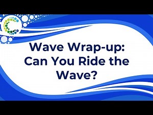 Wave Wrap-Up: Can You Ride the Wave?