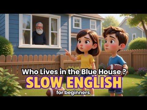 Who Lives in the Blue House? | Learn English Through Story |English Listening Practice for Beginners