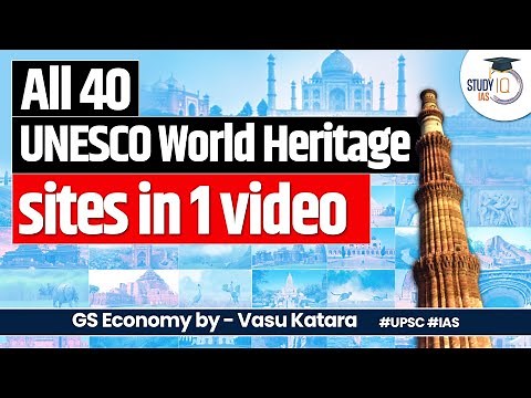 Visiting All 40 UNESCO World Heritage Sites in India | Virtual Tour in 1 Video | UPSC/IAS | StudyIQ