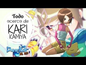 Todo Acerca de KARI KAMIYA / DIGIMON ADVENTURE TRI / DancKor Del Río