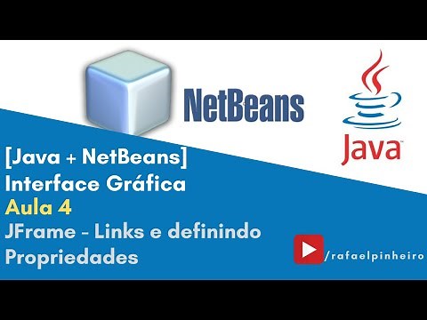 [JAVA + NETBEANS] - (Aula 4) Interface Gráfica - JFrame (Links e Propriedades)