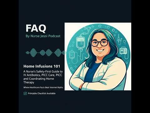 Home Infusions 101: A Nurse’s Safety-First Guide to IV Antibiotics, PICC Care, and Coordinating H...