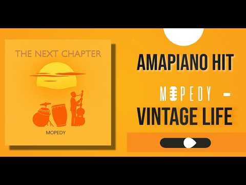 AMAPIANO | Mopedy - Vintage life (Official Audio)
