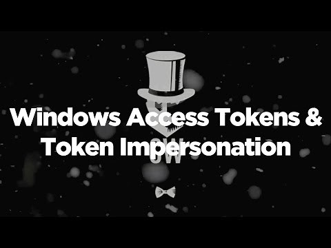 Windows Access Tokens and Token Impersonation