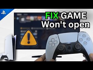 How To Fix Can't Open Game Or App On PS5 - Full Guide