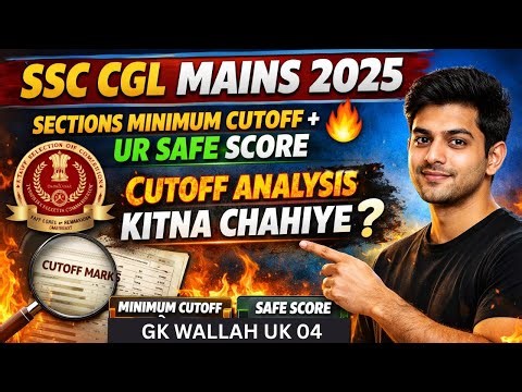 SSC CGL Mains 2025 | Minimum Cutoff + UR Safe Score 🔥