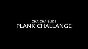 Cha Cha Slide Plank Challange