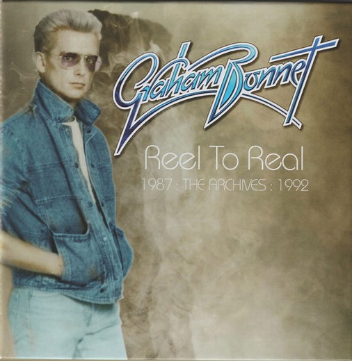 Graham Bonnet - Reel To Real (1987 : The Archives : 1992)